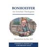 Bonhoeffer for Armchair Theologians