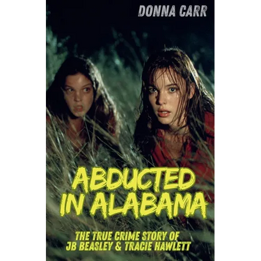 Abducted in Alabama: The True Story of J.B. Beasley & Tracie Hawlett