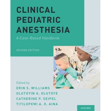 Clinical Pediatric Anesthesia: A Case-Based Handbook