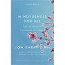 Mindfulness for All: The Wisdom to Transform the World