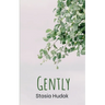 Gently