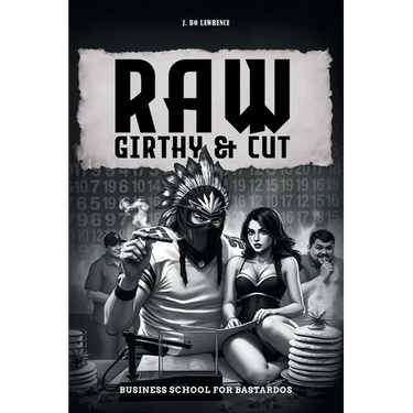 Raw, Girthy and Cut Business School For Bastardos