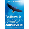 Believe It Think It Achieve It