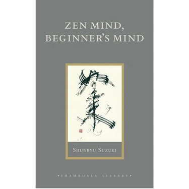 Zen Mind, Beginner's Mind: Informal Talks on Zen Meditation and Practice
