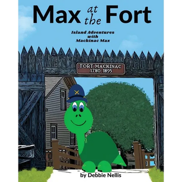 Max At The Fort: Island Adventures With Mackinac Max