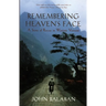 Remembering Heaven's Face: A Story of Rescue in Wartime Vietnam
