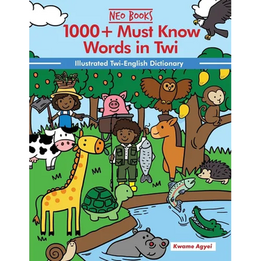 1000+ Must Know words in Twi: Illustrated Twi-English Dictionary