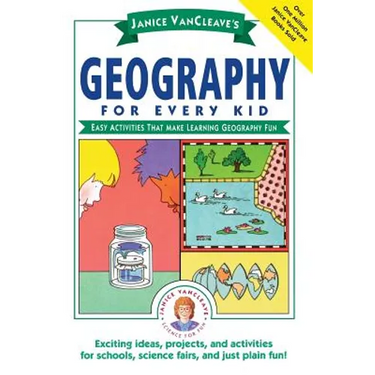Janice Vancleave's Geography for Every Kid: Easy Activities That Make Learning Geography Fun