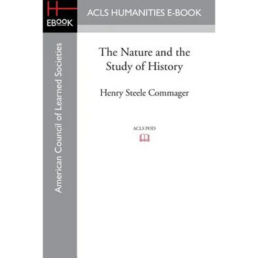The Nature and the Study of History