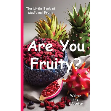 Are You Fruity?: The Little Book of Medicinal Fruits