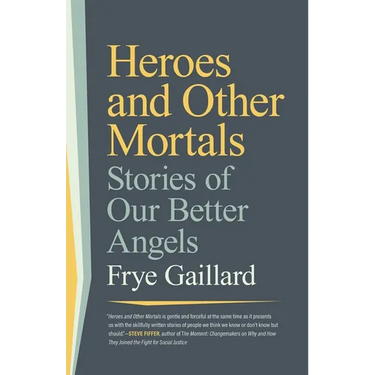 Heroes and Other Mortals: Stories of Our Better Angels