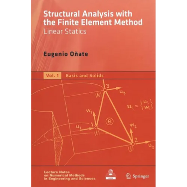 Structural Analysis with the Finite Element Method. Linear Statics: Volume 1: Basis and Solids
