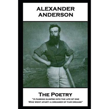 The Poetry Of Alexander Anderson: The Poetry Of Alexander Anderson