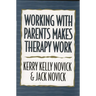 Working with Parents Makes Therapy Work