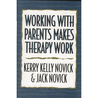 Working with Parents Makes Therapy Work