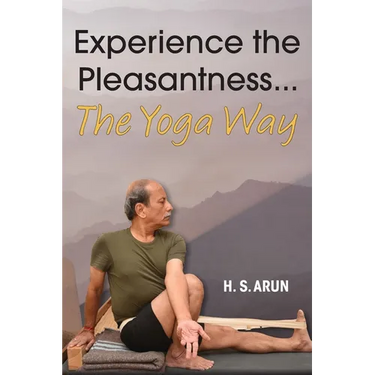 Experience the Pleasantness the Yoga Way