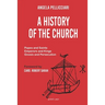 A History of the Church: Popes and Saints, Emperors and Kings, Gnosis and Persecution