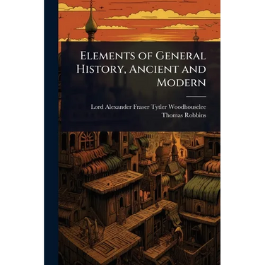 Elements of General History, Ancient and Modern