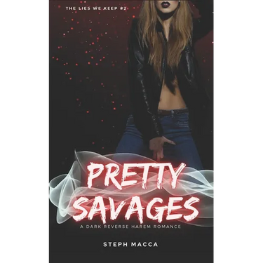 Pretty Savages: A Dark Taboo Stepbrothers Reverse Harem Romance (The Lies We Keep - Book 2)