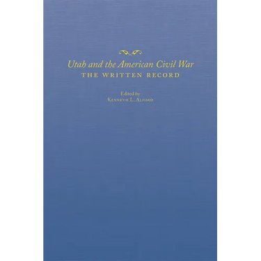 Utah and the American Civil War: The Written Record