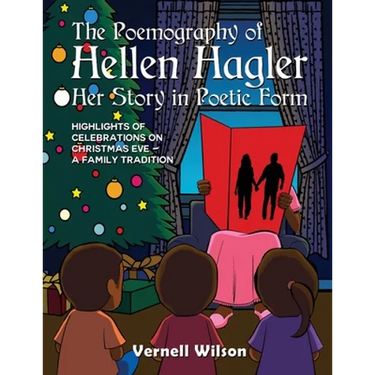 The Poemography of Hellen Hagler Her Story in Poetic Form: Highlights of Celebrations on Christmas Eve - A Family Tradition