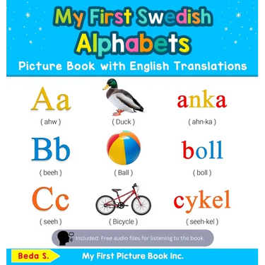 My First Swedish Alphabets Picture Book with English Translations: Bilingual Early Learning & Easy Teaching Swedish Books for Kids