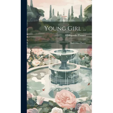 Young Girl ...: And Other Poems