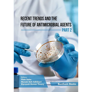 Recent Trends and The Future of Antimicrobial Agents - Part 2