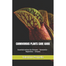Carnivorous Plants Care Guide: Essential notions for Dionaea - Sarracenia - Nepenthes - Drosera