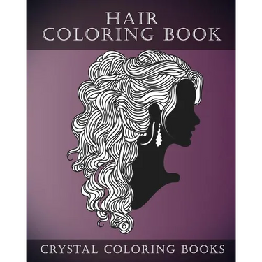 Hair Coloring Book For Adults: A Stress Relief Adult Coloring Book Containing 30 Hairstyle Coloring Pages.