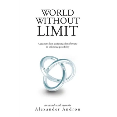 World Without Limit: A Journey from Unbounded Misfortune to Unlimited Possibility