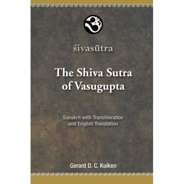 The Shiva Sutra of Vasugupta: Sanskrit with Transliteration and English Translation