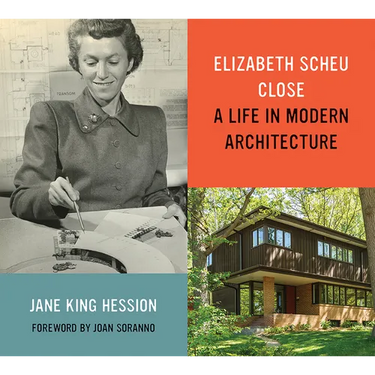 Elizabeth Scheu Close: A Life in Modern Architecture