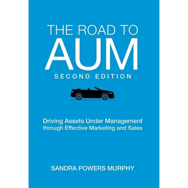 The Road to AUM: Driving Assets Under Management through Effective Marketing and Sales