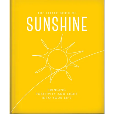 The Little Book of Sunshine: Little Rays of Light to Brighten Your Day