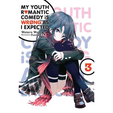 My Youth Romantic Comedy Is Wrong, as I Expected, Vol. 3 (Light Novel)