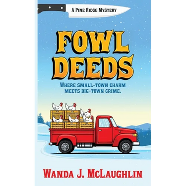 Fowl Deeds: A Pine Ridge Mystery