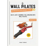 Wall Pilates Workouts for Women Over 60: Age is Just a Number, Feel Amazing with Wall Pilates