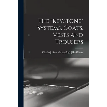 The "keystone" Systems, Coats, Vests and Trousers
