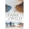 Tame the Wild: A Western Romance Novel