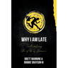 Why I Am Late