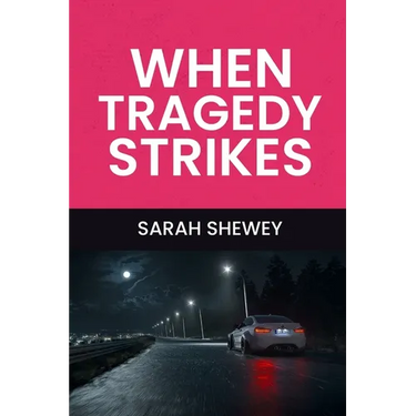 When Tragedy Strikes