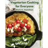 Vegetarian Cooking for Everyone: A Fresh Guide to Eating Well
