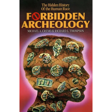 Forbidden Archeology: The Full Unabridged Edition
