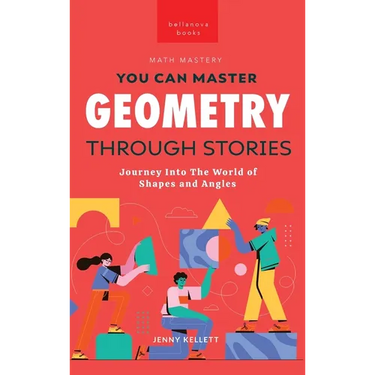 Geometry Through Stories: You Can Master Geometry