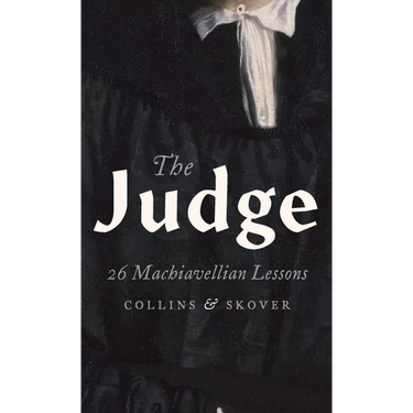 The Judge: 26 Machiavellian Lessons