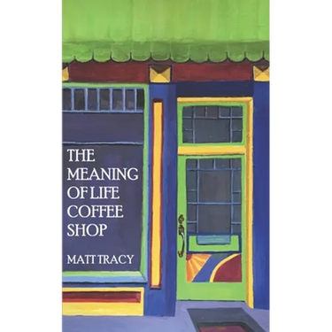 The Meaning Of Life Coffee Shop: A Book About Finding Your Way