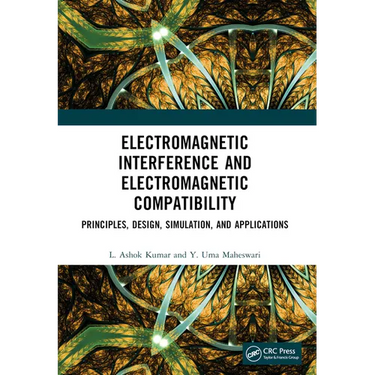 Electromagnetic Interference and Electromagnetic Compatibility: Principles, Design, Simulation, and Applications