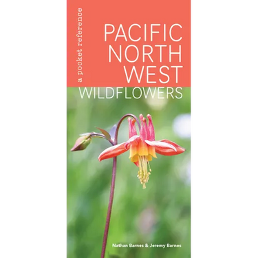 Pacific Northwest Wildflowers: A Pocket Reference