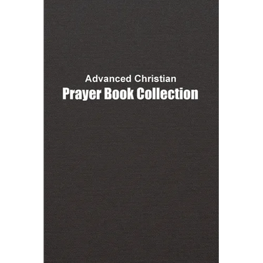 Advanced Christian Prayer Book